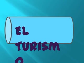 El
Turism
 