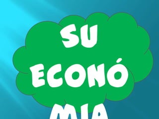Su
Econó
 