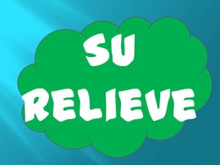Su
Relieve
 