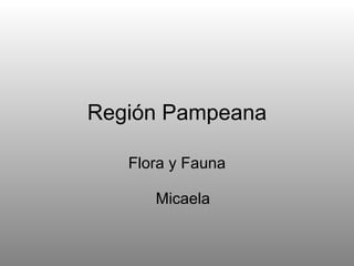 Región Pampeana Flora y Fauna Micaela 