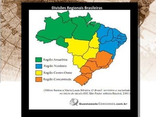 Divisões Regionais Brasileiras 
 