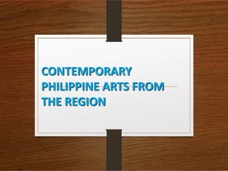 CONTEMPORARY
PHILIPPINE ARTS FROM
THE REGION
 