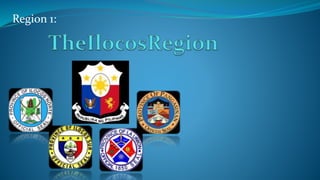 Region 1 Ilocos Region | PPT