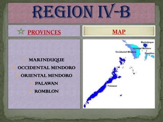 PROVINCES MARINDUQUE OCCIDENTAL MINDORO ORIENTAL MINDORO PALAWAN ROMBLON MAP REGION IV-B 
