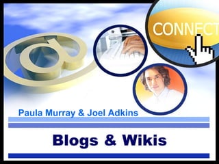 Paula Murray & Joel Adkins Blogs & Wikis 