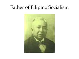 Father of Filipino Socialism
 