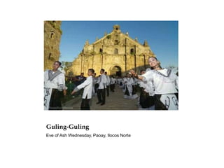 Guling-Guling
Eve of Ash Wednesday. Paoay, Ilocos Norte
 