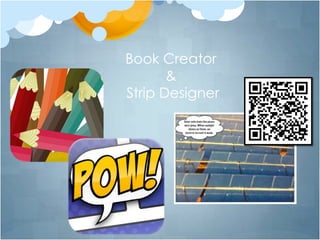 Book Creator
       &
Strip Designer
 