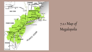 7.2.1 Map of
Megalopolis
 