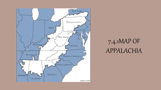 7.4.1MAP OF
APPALACHIA
 