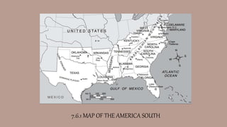 7.6.1 MAP OF THE AMERICA SOUTH
 