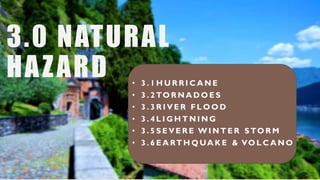 3.0 NATURAL
HAZARD
 