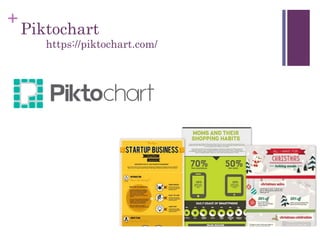 +
Piktochart
https://piktochart.com/
 