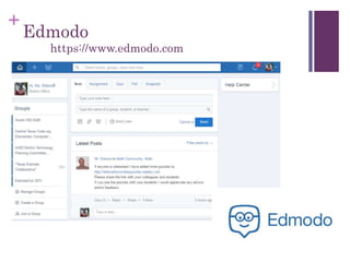 +
Edmodo
https://www.edmodo.com
 