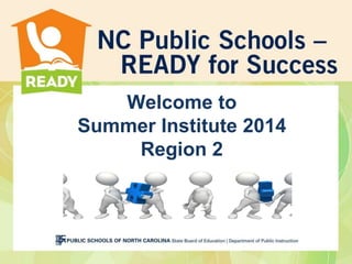Welcome to
Summer Institute 2014
Region 2
 