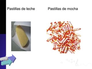 Pastillas de leche Pastillas de mocha
 