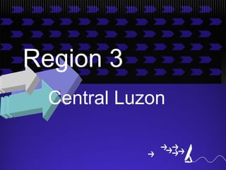 Region 3
Central Luzon
 