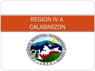 REGION IV-A
CALABARZON
 