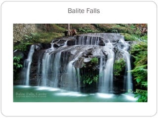  Balite Falls
 