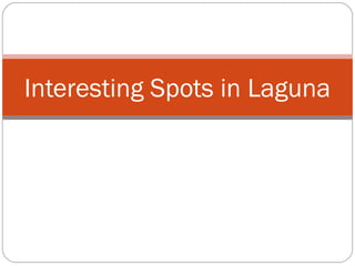 Interesting Spots in Laguna
 