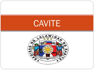 CAVITE
 