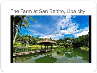 The Farm at San Benito, Lipa city
 