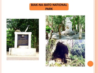 BIAK-NA-BATO NATIONAL
PARK
 