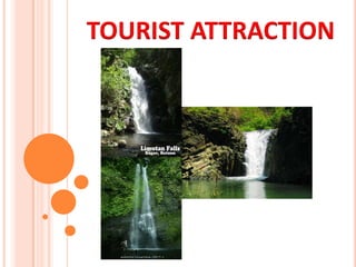 TOURIST ATTRACTION
 