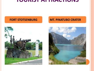 TOURIST ATTRACTIONS
FORT STOTSENBURG MT. PINATUBO CRATER
 