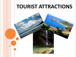 TOURIST ATTRACTIONS
 