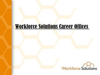 Workforce Solutions Career Offices  