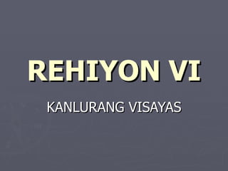 REHIYON VI KANLURANG VISAYAS 