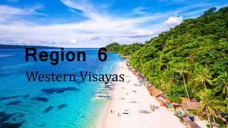 Region 6
Western Visayas
 