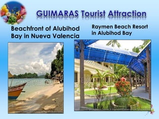 Beachfront of Alubihod
Bay in Nueva Valencia
Raymen Beach Resort
in Alubihod Bay
 