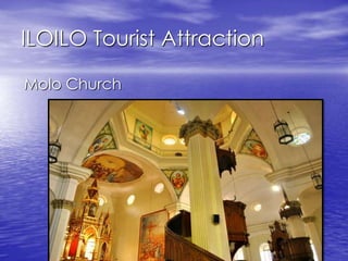ILOILO Tourist Attraction 
Molo Church 
 