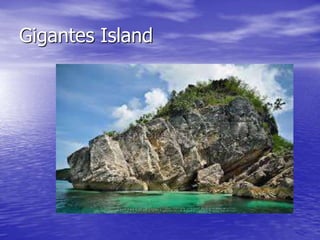 Gigantes Island 
 