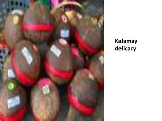 Kalamay
delicacy