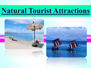 Natural Tourist Attractions
 