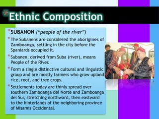 Ethnic CompositionTAUSUG(“people of the current”)most politically dominant group in the Sulu Archipelago; formed the Sultanate of Sulu in the 15th centuryexperienced sailors and are known for their colorful boats or “vintas;” superb warriors and craftsmenamalgam of different cultures and foreign influence that dates back to as early as the 13th century, when Sulu was trading with China, India, the East Indies, Arabia, and Japan. Fishing is one occupation many Tausugs are engaged inplant upland rice inter-cropped with cassava, coconut, abaca, and coffee