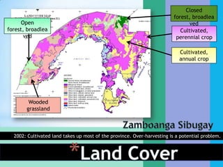 Natural, barren landCultivated, perennial cropNatural, grasslandMangrove ForestCultivated, annual cropBuilt-up area (PAGADIAN CITY: urban area)Zamboanga del Sur2002: Large parts of the province are already cultivated land with few patches of grasslands. Land Cover
