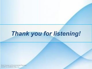 Thank you for listening!
Short Course on Environmental Planning
DCERP & HUMEIN Phils. Inc.
 