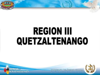 REGION III QUETZALTENANGO 
