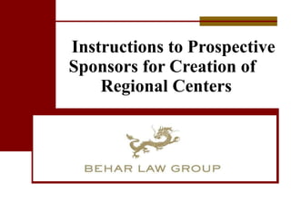 Instructions to Prospective Sponsors for Creation of  Regional Centers 