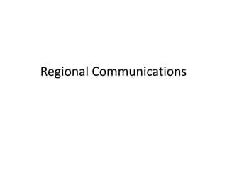 Regional Communications
 