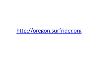 http://oregon.surfrider.org
 