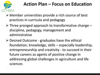 Action Plan – Focus on Education
 Member universities provide a rich source of best
practices in curricula and pedagogy
...