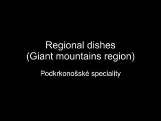 Regional dishes (Giant mountains region) Podkrkonošské speciality 