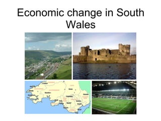 Economic change in South Wales 
