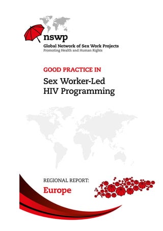 Good Practice in
Sex Worker-Led
HIV Programming
Regional Report:
Europe
 