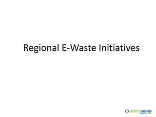 Regional E-Waste Initiatives 